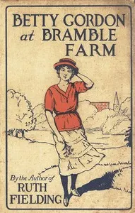 Betty Gordon at Bramble Farm; Or, The Mystery of a Nobody