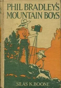 Phil Bradley's Mountain Boys : $b or, The Birch Bark Lodge