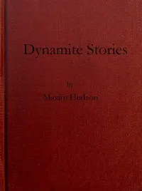 Dynamite Stories, and Some Interesting Facts About Explosives
