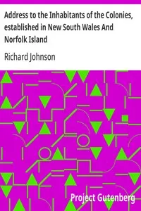 Address to the Inhabitants of the Colonies, established in New South Wales And Norfolk Island