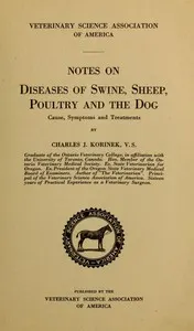 Notes on Diseases of Swine, Sheep, Poultry and the Dog: Cause, Symptoms and Treatments