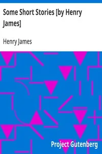 Some Short Stories by Henry James
