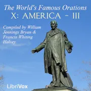 The World's Famous Orations, Volume X: America - III