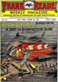 Frank Reade, Jr.'s Search for the Silver Whale: Or, Under the Ocean in the Electric "Dolphin"