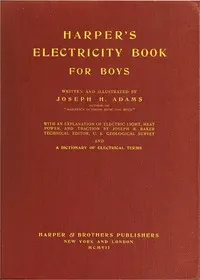 Harper's Electricity Book for Boys