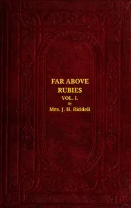 Far above rubies (Vol. 1 of 3) : $b A novel