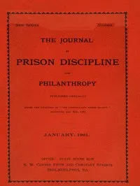 The Journal of Prison Discipline and Philanthropy (New Series, No. 40, January 1901)