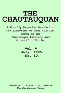 The Chautauquan, Vol. 05, July 1885, No. 10