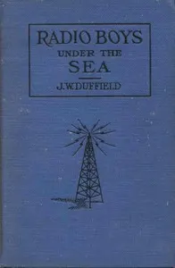The Radio Boys Under the Sea; or, The Hunt for Sunken Treasure