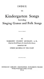 Index to Kindergarten Songs Including Singing Games and Folk Songs
