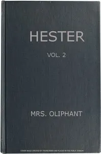 Hester: A Story of Contemporary Life, Volume 2 (of 3)