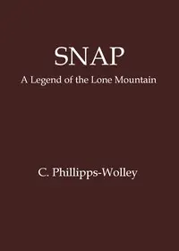 Snap: A legend of the Lone Mountain