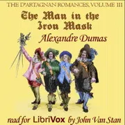 The d'Artagnan Romances, Vol 3, Part 3: The Man in the Iron Mask