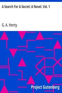 A Search For A Secret: A Novel. Vol. 1
