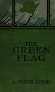 The Green Flag, and Other Stories of War and Sport