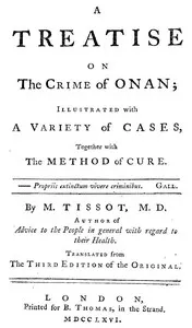A Treatise on the Crime of Onan: Illustrated with a Variety of Cases, Together with the Method of Cure