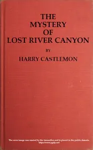 The Mystery of Lost River Canyon