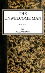 The unwelcome man: a novel
