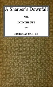 A Sharper's Downfall; Or, Into the Net