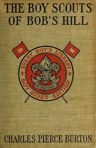 The Boy Scouts of Bob's Hill: A Sequel to 'The Bob's Hill Braves'
