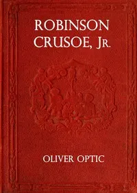 Robinson Crusoe, Jr.: A story for little folks