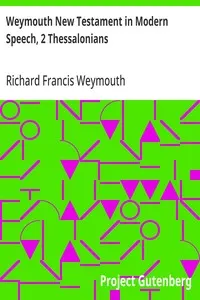 Weymouth New Testament in Modern Speech, 2 Thessalonians