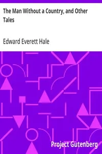 The Man Without a Country, and Other Tales