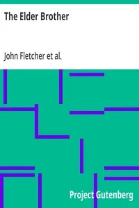The Elder Brother: The Works of Francis Beaumont and John Fletcher (Volume 2 of 10)