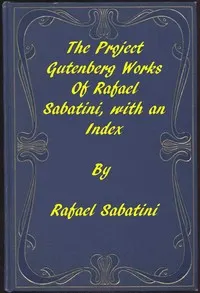 The Project Gutenberg Works of Rafael Sabatini: An Index