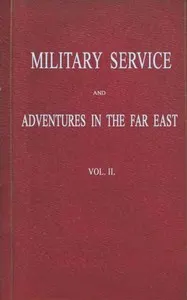 Military Service and Adventures in the Far East: Vol. 2 (of 2): Including Sketches of the Campaigns Against the Afghans in 1839, and the Sikhs in 1845-6.