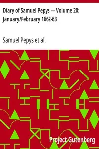 Diary of Samuel Pepys — Volume 20: January/February 1662-63