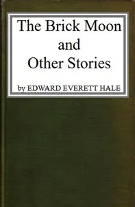 The Brick Moon, and Other Stories