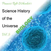 The Science - History of the Universe, Vol. 5: Biology