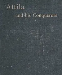 Attila and His Conquerors: A Story of the Days of St. Patrick and St. Leo the Great