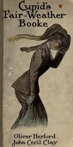 Cupid's Fair-Weather Booke: Including an Almanack for Any Two Years (True Love Ought to Last That Long)