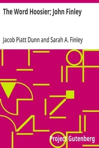 The Word Hoosier; John Finley: Indiana Historical Society Publications, Volume IV, Number 2