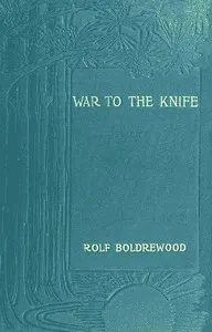 "War to the Knife;" or, Tangata Maori