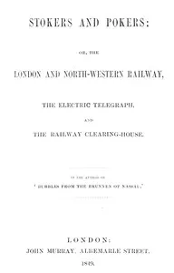 Stokers and pokers : $b or, The London and North-Western Railway, the electric telegraph, and the railway clearing-house