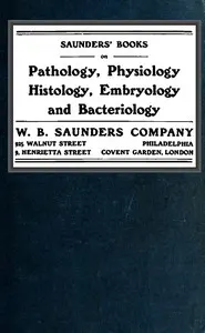 Saunders' Books on Pathology, Physiology Histology, Embryology and Bacteriology