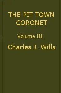 The Pit Town Coronet: A Family Mystery, Volume 3 (of 3)