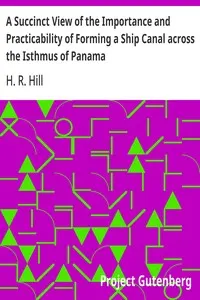 A Succinct View of the Importance and Practicability of Forming a Ship Canal across the Isthmus of Panama