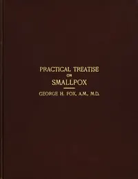 A Practical Treatise on Smallpox