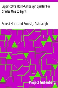Lippincott's Horn-Ashbaugh Speller For Grades One to Eight
