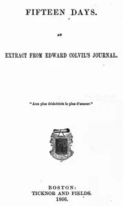 Fifteen Days: An Extract from Edward Colvil's Journal