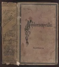 Andersonville: A Story of Rebel Military Prisons — Volume 4