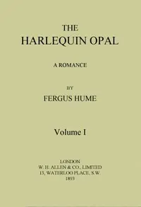 The Harlequin Opal: A Romance. Vol. 1 (of 3)