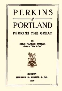 Perkins of Portland: Perkins The Great