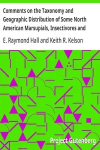 Comments on the Taxonomy and Geographic Distribution of Some North American Marsupials, Insectivores and Carnivores