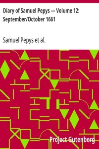 Diary of Samuel Pepys — Volume 12: September/October 1661