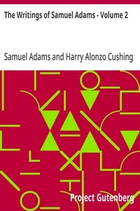 The Writings of Samuel Adams - Volume 2